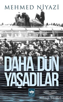 Daha Dün Yaşadılar - Ötüken Neşriyat