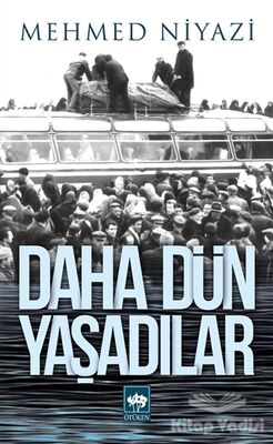 Daha Dün Yaşadılar - 1