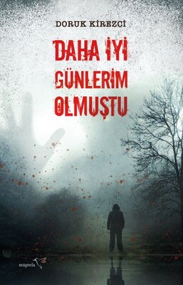 Daha İyi Günlerim Olmuştu - Müptela Yayınları