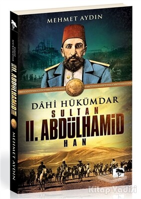 Dahi Hükümdar : Sultan 2. Abdülhamid Han - Çınaraltı Yayınları