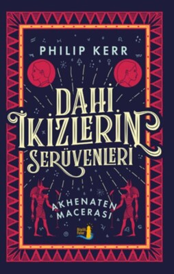 Dahi İkizlerin Serüvenleri - Akhenaten Macerası - Büyülü Fener Yayınları