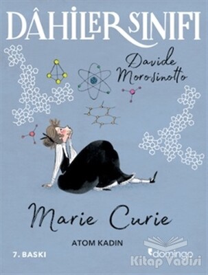 Dahiler Sınıfı: Marie Curie - Atom Kadın - Domingo Yayınevi