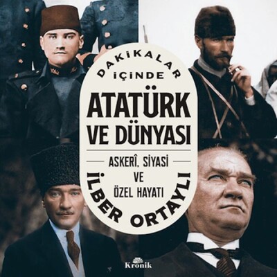 Dakikalar İçinde Atatürk ve Dünyası - Kronik Kitap