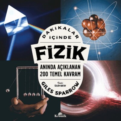 Dakikalar İçinde Fizik - Anında Açıklanan 200 Temel Kavram - Kronik Kitap