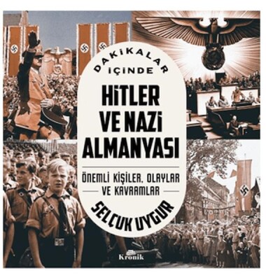 Dakikalar İçinde Hitler Ve Nazi Almanyası - Kronik Kitap