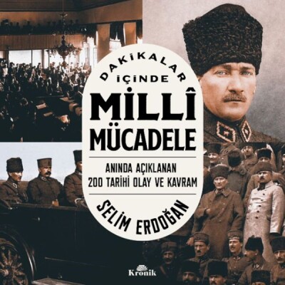 Dakikalar İçinde Milli Mücadele Anında Açıklanan 200 Tarihi Olay ve Kavram - Kronik Kitap