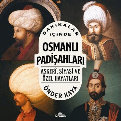 Dakikalar İçinde Osmanlı Padişahları - Kronik Kitap