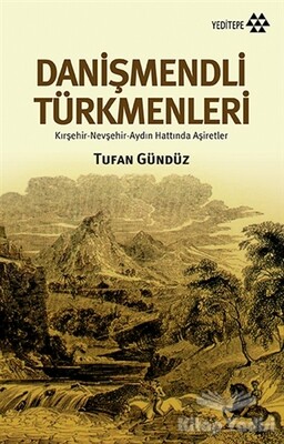 Danişmendli Türkmenleri - Yeditepe Yayınevi