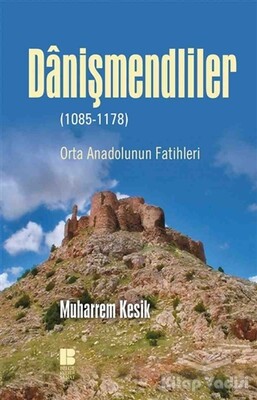 Danişmendliler (1085-1178) - Bilge Kültür Sanat