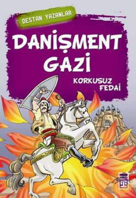 Danişment Gazi Korkusuz Fedai - Timaş Çocuk