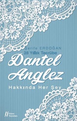 Dantel Anglez Hakkında Her Şey - Gürer Yayınları