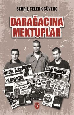 Darağacına Mektuplar - 1