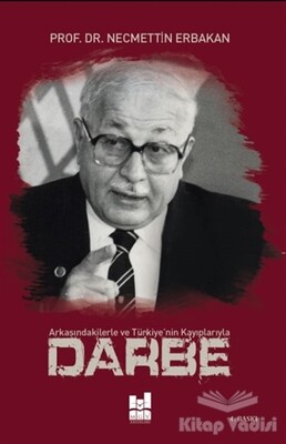 Arkasındakilerle ve Türkiye'nin Kayıplarıyla Darbe - Mgv Yayınları
