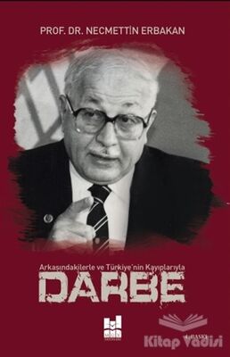 Arkasındakilerle ve Türkiye'nin Kayıplarıyla Darbe - 1