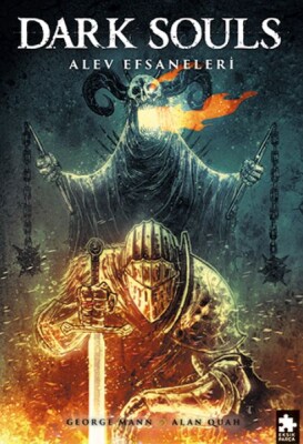 Dark Souls Sayı: 3 Alev Efsaneleri - Eksik Parça Yayınları