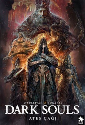 Dark Souls Sayı: 4 Ateş Çağı - Eksik Parça Yayınları