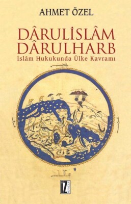 Darulislam, Darulharb -İslam Hukukunda Ülke Kavramı - İz Yayıncılık