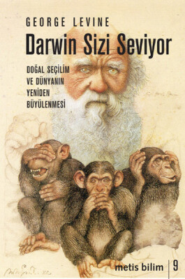 Darwin Sizi Seviyor Doğal Seçilim ve Dünyanın Yeniden Büyülenmesi - Metis Yayınları
