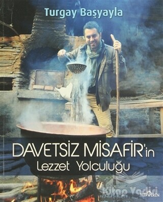 Davetsiz Misafir’in Lezzet Yolculuğu - Yediveren Yayınları