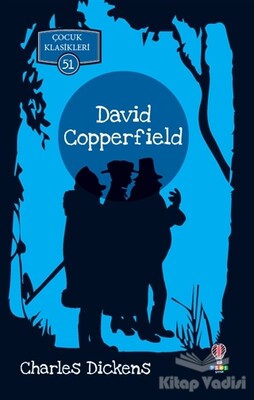 David Copperfield - Çocuk Klasikleri 51 - Dahi Çocuk Yayınları