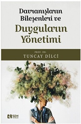 Davranışların Bileşeni ve Duyguların Yönetimi - Sen Yayınları