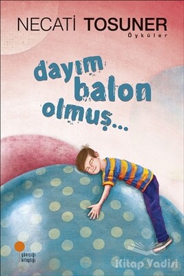 Dayım Balon Olmuş... - Günışığı Kitaplığı