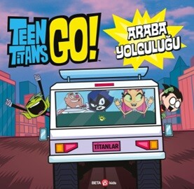 Dc Comıcs - Teen Titans Go! Araba Yolcuğu - Beta Kids