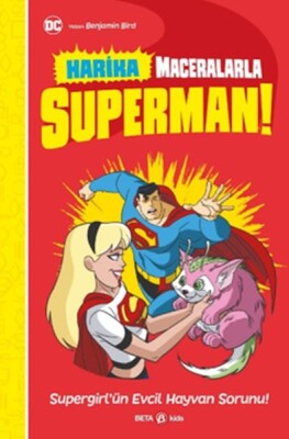 Dc Harika Maceralarla Superman! Supergirl'Ün Evcil Hayvan Sorunu! - Beta Kids