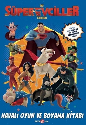 DC Süper Evciller Takımı - Havalı Oyun ve Boyama Kitabı - Beta Kids