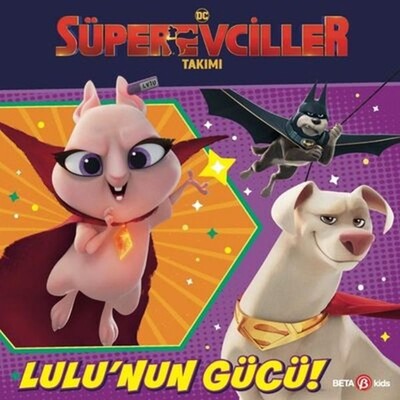 DC Süper Evciller Takımı - Lulu'nun Gücü! - Beta Kids