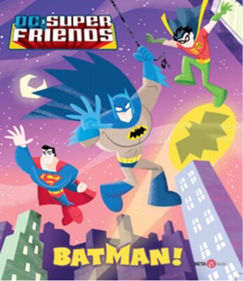 Dc Süper Friends - Batman! - Beta Kids