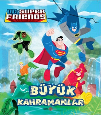 Dc Süper Friends - Büyük Kahramanlar - Beta Kids