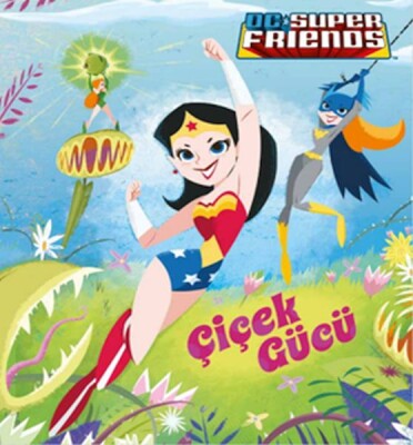 Dc Süper Friends - Çiçek Gücü - Beta Kids