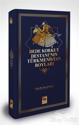 Dede Korkut Destanı'nın Türkmenistan Boyları - Ötüken Neşriyat