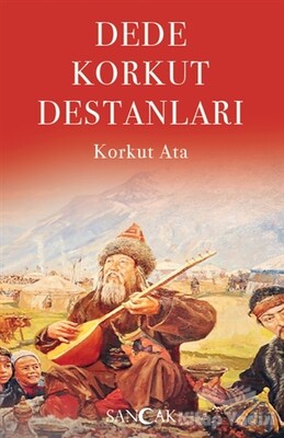 Dede Korkut Destanları - Sancak Yayınları