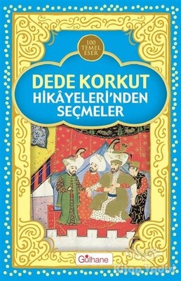 Dede Korkut Hikayeleri'nden Seçmeler - Gülhane Yayınları