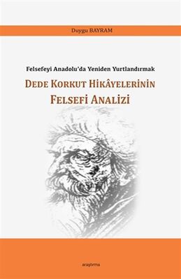 Dede Korkut Hikayelerinin Felsefi Analizi - 1