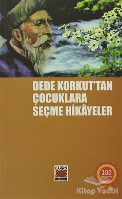 Dede Korkut’tan Çocuklara Seçme Hikayeler - Elips Kitap