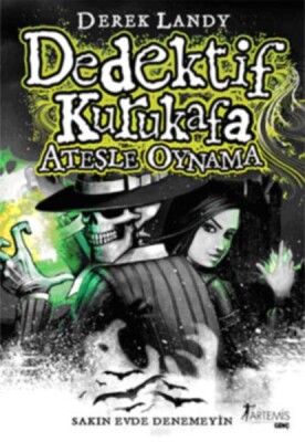 Dedektif Kurukafa 2 - Ateşle Oynama - Artemis Yayınları