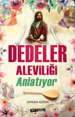 Dedeler Aleviliği Anlatıyor - Kripto Basın Yayın