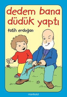 Dedem Bana Düdük Yaptı - 1