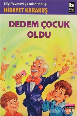 Dedem Çocuk Oldu - Bilgi Yayınevi