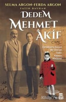 Dedem Mehmet Akif - Timaş Yayınları