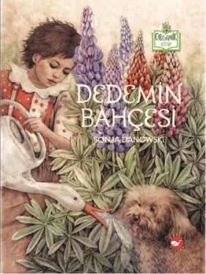 Dedemin Bahçesi - Organik Kitaplar - Beyaz Balina Yayınları