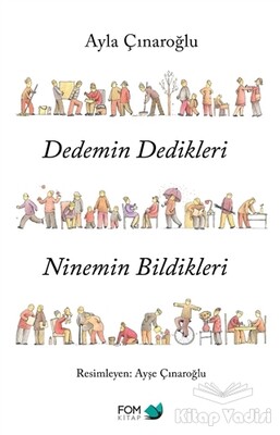 Dedemin Dedikleri Ninemin Bildikleri - FOM Kitap