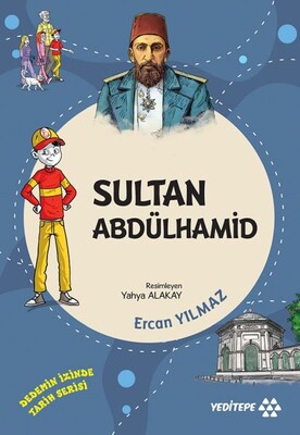 Dedemin İzinde Tarih Serisi - Sultan Abdülhamid - Yeditepe Yayınevi