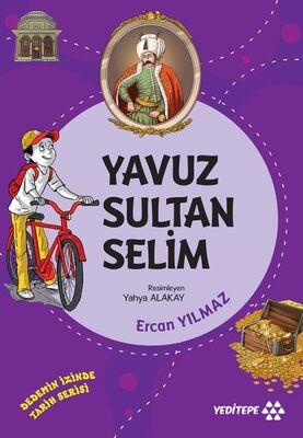 Dedemin İzinde Tarih Serisi - Yavuz Sultan Selim - 1