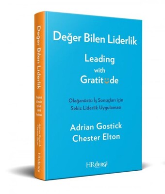 Değer Bilen Liderlik (Leading with Gratitude) - HRdergi