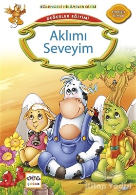 Değerler Eğitimi : Aklımı Seveyim - Nar Yayınları