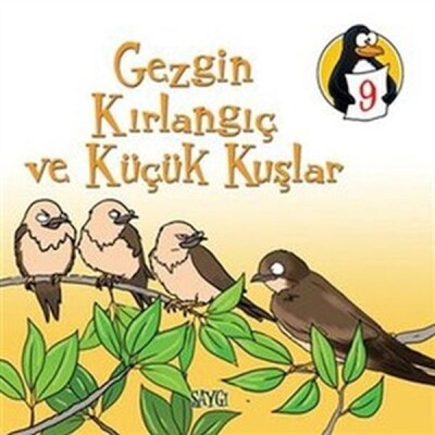 Değerler Eğitimi Öyküler 9 Gezgin Kırlangıç ve Küçük Kuşlar - Saygı - Edam Yayınları